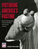 Picturing America's Pastime: Historic Photography from the Baseball Hall of Fame Archives (Baseball Pictures)