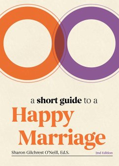 A Short Guide to a Happy Marriage, 2nd Edition - Gilchrest O'Neill, Sharon
