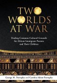 Dust Jacket: TWO WORLDS AT WAR: Finding Common Cultural Grounds for African Immigrant Parents and Their Children