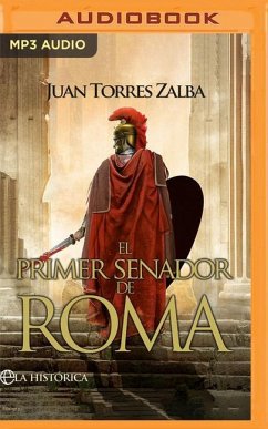 El Primer Senador de Roma (Narración En Castellano): Carthago Delenda Est - Torres Zalba, Juan