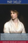 Posthumous Works of the Author of A Vindication of the Rights of Woman, Vol. II (Esprios Classics)