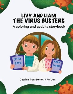 Livy and Liam the Virus Busters: A Coloring and Activity Storybook - Ooi, Pei Jen; Tran-Bernett, Czarina