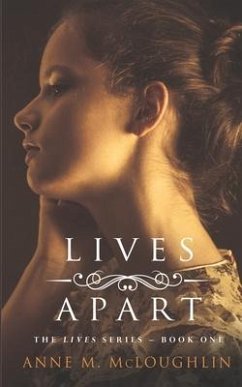 Lives Apart: A family saga of betrayal, tragedy and survival. - McLoughlin, Anne M.
