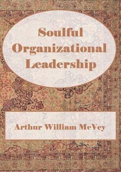 Soulful Organizational Leadership - McVey, Arthur William