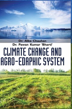 CLIMATE CHANGE AND AGRO-EDAPHIC SYSTEM - Chauhan, Alka