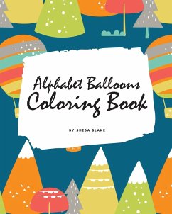 Alphabet Balloons Coloring Book for Children (8x10 Coloring Book / Activity Book) - Blake, Sheba