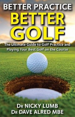 Better Practice Better Golf - Alred Mbe, Dave; Lumb, Nicky