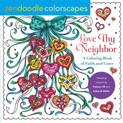 Zendoodle Colorscapes: Love Thy Neighbor: A Coloring Book of Faith and Grace - Muller, Deborah; Hill, Patricia