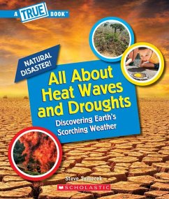 All about Heat Waves and Droughts (a True Book: Natural Disasters) - Tomecek, Steve
