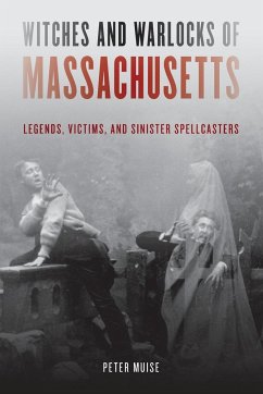 Witches and Warlocks of Massachusetts - Muise, Peter