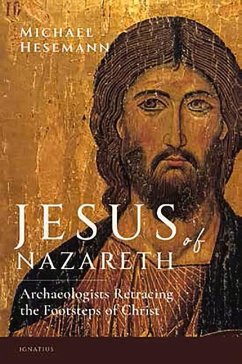 Jesus of Nazareth: Archaeologists Retracing the Footsteps of Christ - Hesemann, Michael