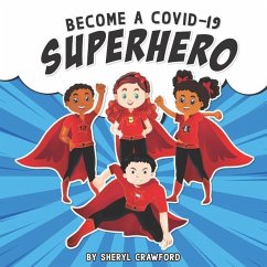 Become a Covid-19 Superhero - Crawford, Sheryl