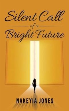 Silent Call to a Bright Future - Jones, Nakeyia