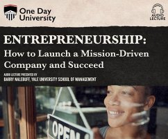 Entrepreneurship: How to Launch a Mission-Driven Company and Succeed - Nalebuff, Barry