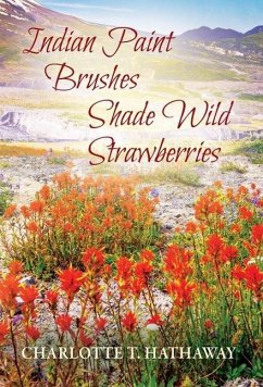 Indian Paint Brushes Shade Wild Strawberries - Hathaway, Charlotte T.