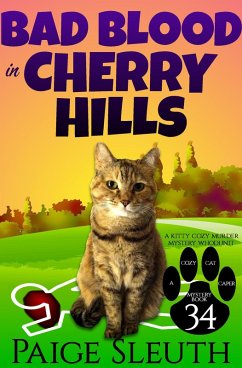 Bad Blood in Cherry Hills: A Kitty Cozy Murder Mystery Whodunit (Cozy Cat Caper Mystery, #34) (eBook, ePUB) - Sleuth, Paige