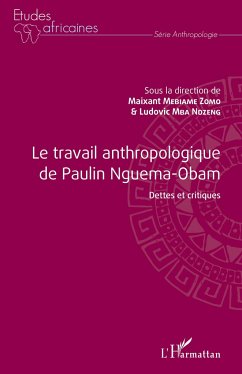 Le travail anthropologique de Paulin Nguema-Obam - Mebiame-Zomo, Maixant; Mba Ndzeng, Ludovic