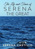 The Life and Times of Serena the Great