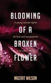 Blooming of a Broken Flower: A young woman fights for love and acceptance in an unjust world