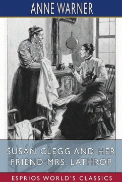 Cover Susan Clegg and her Friend Mrs. Lathrop (Esprios Classics)