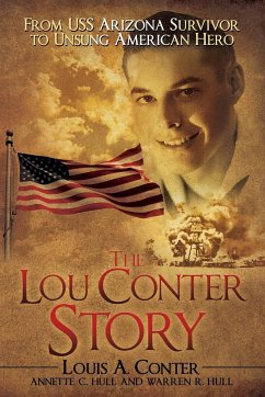 The Lou Conter Story - Conter, Louis A.; Hull, Annette C.; Hull, Warren R.