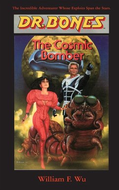 Dr. Bones, The Cosmic Bomber - Wu, William F.