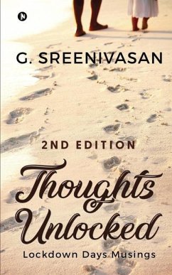 Thoughts Unlocked: Lockdown Days Musings - G Sreenivasan