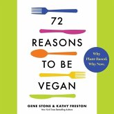 72 Reasons to Be Vegan Lib/E: Why Plant-Based. Why Now.