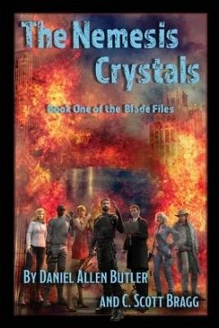 The Nemesis Crystals: Book One of the Blade Files - Bragg, C. Scott; Butler, Daniel Allen