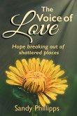 The Voice of Love: Hope Breaking Out of Shattered Places