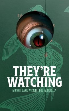 They're Watching - Wilson, Michael David; Pastorella, Bob