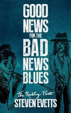Good News for the Bad News Blues: Everything is Okay - Pirate, Rambling; Evetts, Steven