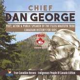 Chief Dan George - Poet, Actor & Public Speaker of the Tsleil-Waututh Tribe   Canadian History for Kids   True Canadian Heroes - Indigenous People Of Canada Edition