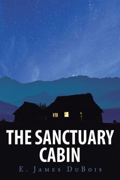 The Sanctuary Cabin - DuBois, E. James