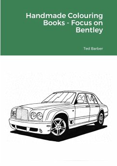 Handmade Colouring Books - Focus on Bentley - Barber, Ted