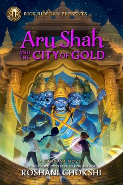 Rick Riordan Presents Aru Shah and the City of Gold - Chokshi, Roshani