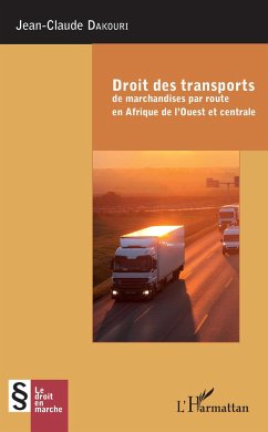 Droit des transports de marchandise par route en Afrique de l'Ouest et centrale - Dakouri, Jean-Claude