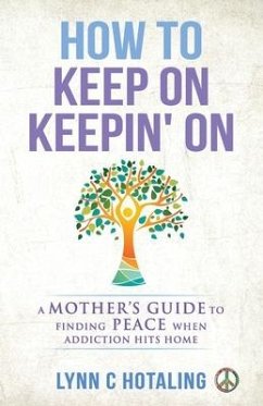 How to Keep On Keepin' On - Hotaling, Lynn C