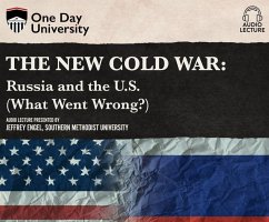 The New Cold War: Russia and the U.S. (What Went Wrong?) - Engel, Jeffrey