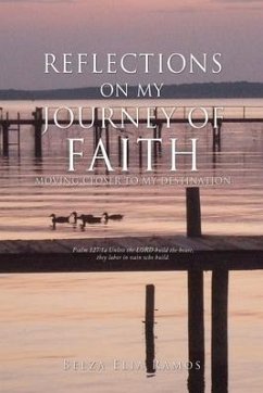 Reflections on My Journey Of Faith: Moving Closer to My Destination - Ramos, Belza Elia