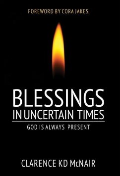 Blessings in Uncertain Times: God is always present - McNair, Clarence