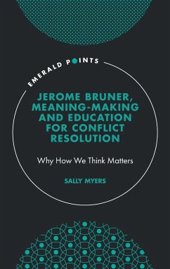 Jerome Bruner, Meaning-Making and Education for Conflict Resolution - Myers, Sally (The Woolf Institute, UK)