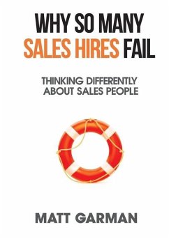 Why So Many Sales Hires Fail - Thinking Differently About Sales People - Garman, Matt