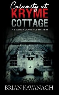Calamity at Kryme Cottage (a Belinda Lawrence Mystery) - Kavanagh, Brian