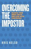 Overcoming The Impostor: Silence Your Inner Critic and Lead with Confidence