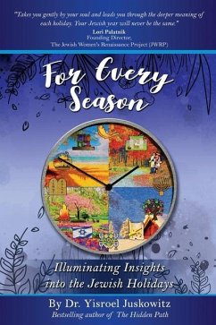 For Every Season: Illuminating Insights into the Jewish Holidays - Juskowitz, Yisroel