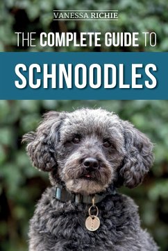 The Complete Guide to Schnoodles - Richie, Vanessa