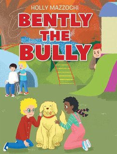 Bently the Bully - Mazzochi, Holly