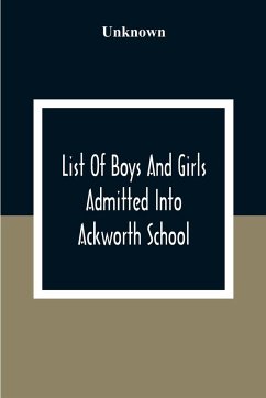 List Of Boys And Girls Admitted Into Ackworth School - Unknown