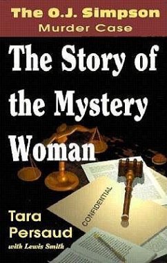 O. J. Simpson Murder Case: The Story of a Mystery Woman - Persaud, Tara